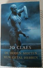 b/De doden moeten hun getal hebben, Boeken, Ophalen of Verzenden, Zo goed als nieuw, Jo Claes