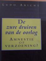 Ludo Abicht - De zure druiven van de oorlog, Boeken, Ophalen of Verzenden, Zo goed als nieuw, L. Abicht