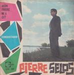 Pierre Selos – Mon frere m’a dit / Conquistador – Single, 7 pouces, Pop, Utilisé, Enlèvement ou Envoi