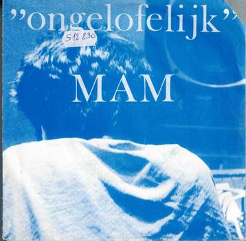 Vinyl, 7"   -   MAM  – Ongelofelijk beschikbaar voor biedingen