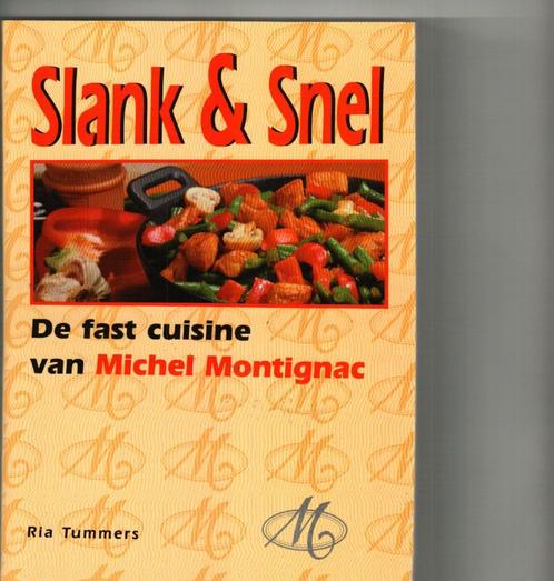 Slank en snel de fast cuisine van michel montignac ria tumme, Boeken, Kookboeken, Zo goed als nieuw, Ophalen of Verzenden