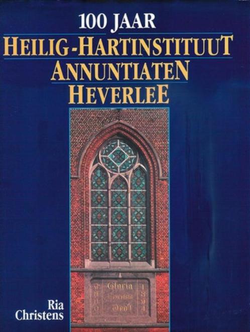 100 jaar Heilig-Hartinstituut Annuntiaten Heverlee, Boeken, Geschiedenis | Stad en Regio, Zo goed als nieuw, Ophalen of Verzenden