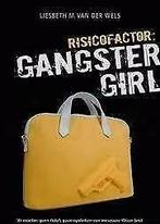 Risicofactor gangstergirl / Liesbeth M. Van Der Wels, Enlèvement ou Envoi, Utilisé