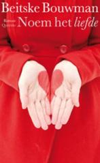 Noem het liefde / Beitske Bouwman, Boeken, Romans, Ophalen of Verzenden, Zo goed als nieuw