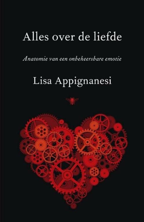Te Koop Boek ALLES OVER DE LIEFDE Lisa Appignanesi, Boeken, Psychologie, Gelezen, Persoonlijkheidsleer, Ophalen of Verzenden
