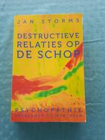 Destructieve relaties op de schop / Jan Storms, Livres, Psychologie, Comme neuf, Autres sujets/thèmes, Enlèvement ou Envoi