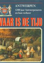 Waar is de tijd / Antwerpen In de twintigste eeuw, Ophalen of Verzenden, Zo goed als nieuw