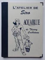 L'atelier de Siro : Aquablue edition limitée 180 ex, Livres, BD, Comme neuf, Siro Cailleteau Hautière, Une BD, Enlèvement ou Envoi