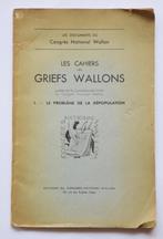 LES CAHIERS DES GRIEFS WALLONS dépopulation 1946 RRR !, Livres, Utilisé, Enlèvement ou Envoi, 20e siècle ou après