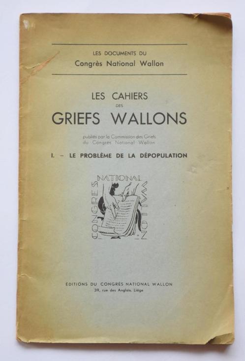 LES CAHIERS DES GRIEFS WALLONS dépopulation 1946 RRR !, Livres, Histoire nationale, Utilisé, 20e siècle ou après, Enlèvement ou Envoi