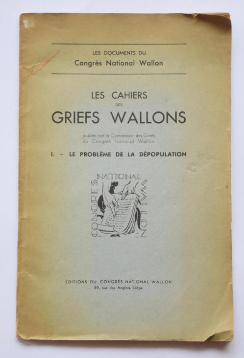 LES CAHIERS DES GRIEFS WALLONS dépopulation 1946  RRR!, Boeken, Geschiedenis | Nationaal, Gelezen, 20e eeuw of later, Ophalen of Verzenden