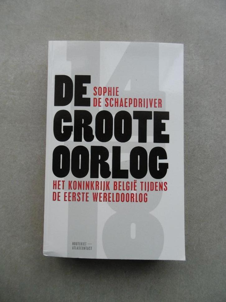 De grootte oorlog - Sophie De Schaepdrijver, Boeken, Oorlog en Militair, Zo goed als nieuw, Algemeen, Voor 1940, Ophalen of Verzenden