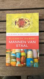 Elizabeth Gilbert - Mannen van staal, Verzenden, Gelezen, Elizabeth Gilbert
