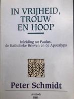 In vrijheid, trouw en hoop. Inleiding tot Paulus, de katholi, Peter Schmidt, Christendom | Katholiek, Ophalen of Verzenden, Zo goed als nieuw