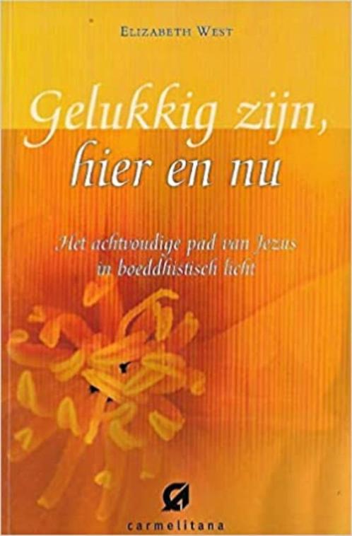 Gelukkig zijn hier en nu elsabeth west 132 blz, Boeken, Esoterie en Spiritualiteit, Zo goed als nieuw, Ophalen of Verzenden