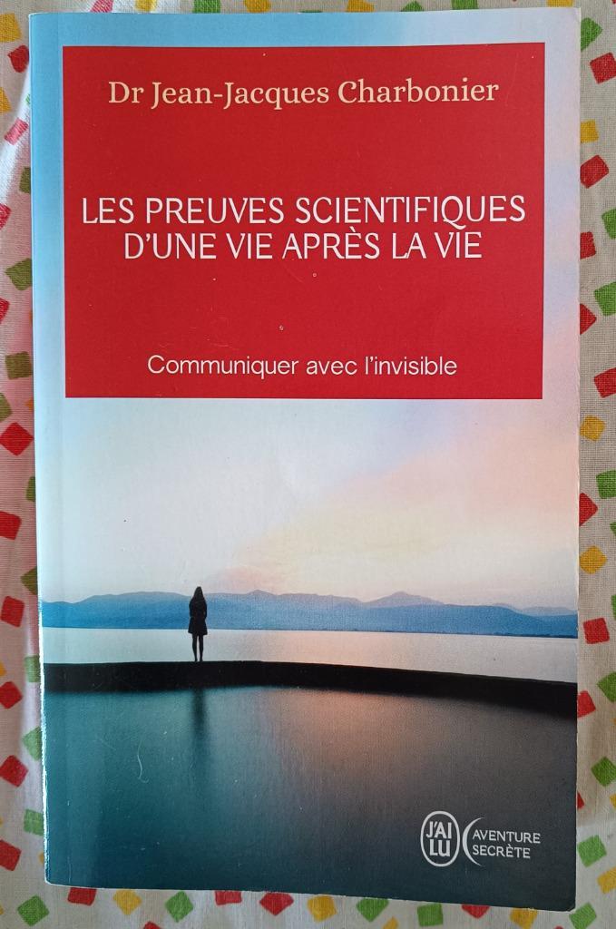 Les Preuves Scientifiques d'Une Vie après la Vie, Boeken, Esoterie en Spiritualiteit, Gelezen, Achtergrond en Informatie, Ziel of Sterfelijkheid