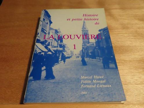 Histoire et petite histoire de La Louvière 1 – Marcel Huwé, Livres, Histoire & Politique, Utilisé, 20e siècle ou après, Enlèvement ou Envoi