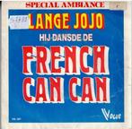 Vinyl, 7"   -   Lange Jojo – Hij Dansde De French Can Can, Ophalen of Verzenden, Overige formaten