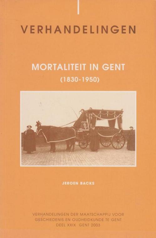 Mortaliteit in Gent (1830-1950) - Jeroen Backs, Boeken, Geschiedenis | Stad en Regio, Gelezen, Ophalen of Verzenden