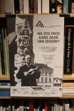 WA ZOU ONZE KAREL DAAR VAN ZEGGEN? 1989 affiche, Ophalen of Verzenden