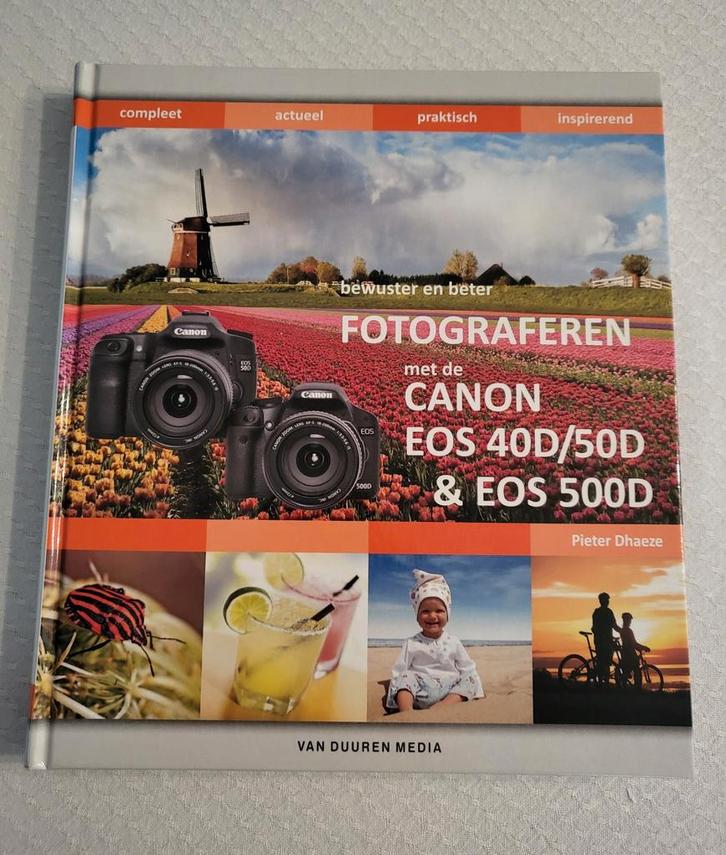 Fotograferen met de Canon EOS 40D/ 50D & 500D *Nieuw*, Boeken, Hobby en Vrije tijd, Nieuw, Ophalen of Verzenden