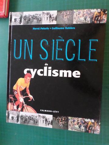 Un siècle de cyclisme (H.Paturle – G.Rebière) – 1996 - 453 p beschikbaar voor biedingen