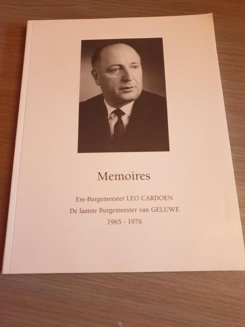 (GELUWE WERVIK) Mémoires Ere-burgemeester Leo Cardoen. Geluw, Livres, Histoire & Politique, Comme neuf, Enlèvement ou Envoi