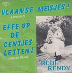 Rudi Rendy – Vlaamse meisje / Effe op de centjes letten - Si, 7 pouces, En néerlandais, Utilisé, Enlèvement ou Envoi