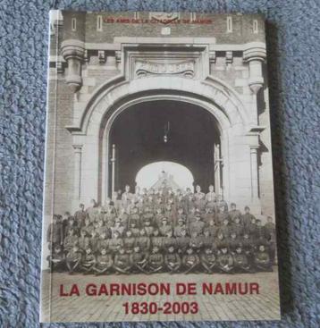 La garnison de Namur 1830 - 2003 beschikbaar voor biedingen