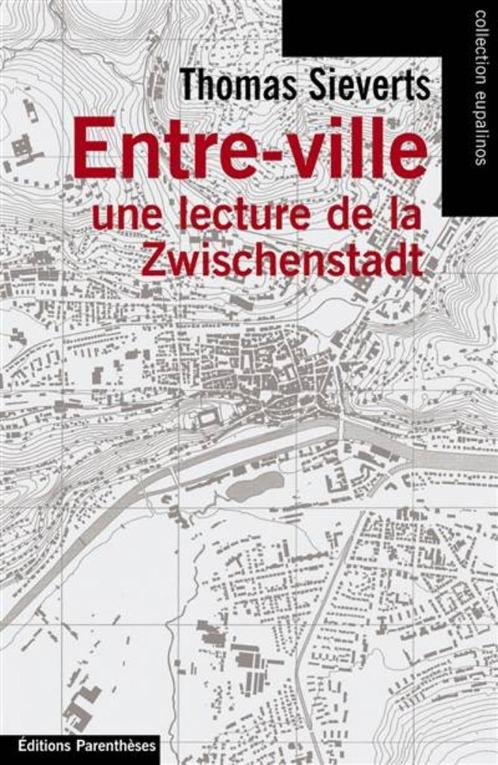 Entre-ville une lecture de la Zwischebstadt/9782863646335, Livres, Art & Culture | Architecture, Enlèvement ou Envoi