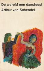 Arthur van Schendel - De wereld een dansfeest, Ophalen of Verzenden, Arthur van Schendel