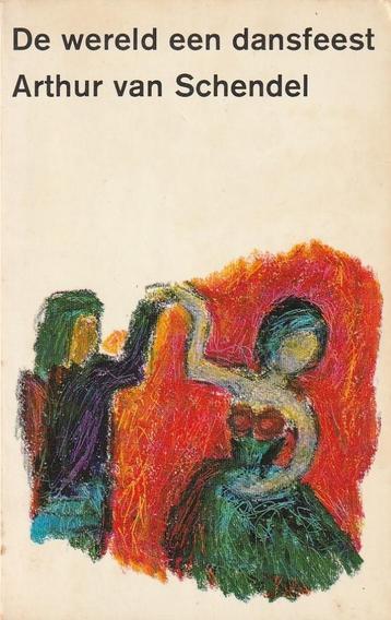 Arthur van Schendel - De wereld een dansfeest beschikbaar voor biedingen