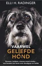 Vaarwel geliefde hond, Elli Radinger, Boeken, Ophalen of Verzenden, Zo goed als nieuw, Honden