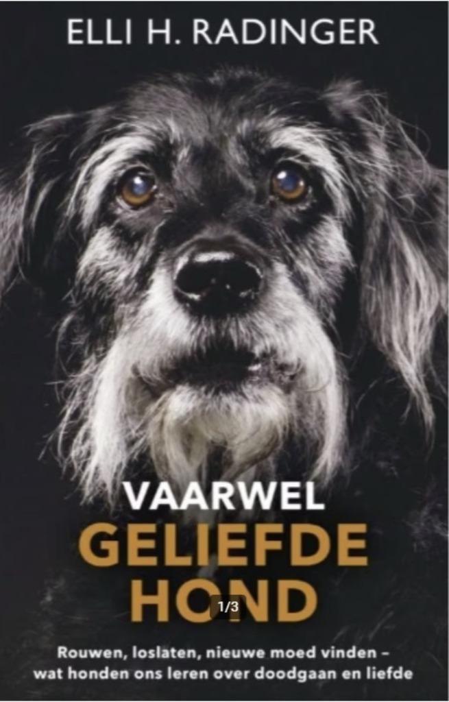 Vaarwel geliefde hond, Elli Radinger, Boeken, Dieren en Huisdieren, Zo goed als nieuw, Honden, Ophalen of Verzenden