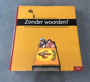 Zonder Woorden? Een Geschiedenis Van Belgie In Spotprenten beschikbaar voor biedingen