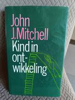 John Mitchell : Kind in ontwikkeling, Boeken, Ophalen of Verzenden