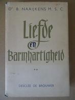 Dr. B. Naaijkens M. S. C. Liefde en barmhartigheid Zeldzaam, Dr. B. Naaijkens, Christendom | Katholiek, Ophalen of Verzenden, Zo goed als nieuw