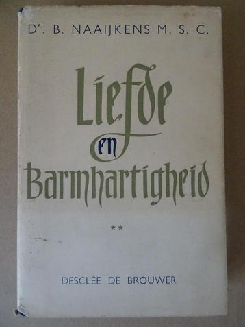 Dr. B. Naaijkens M. S. C. Liefde en barmhartigheid Zeldzaam beschikbaar voor biedingen