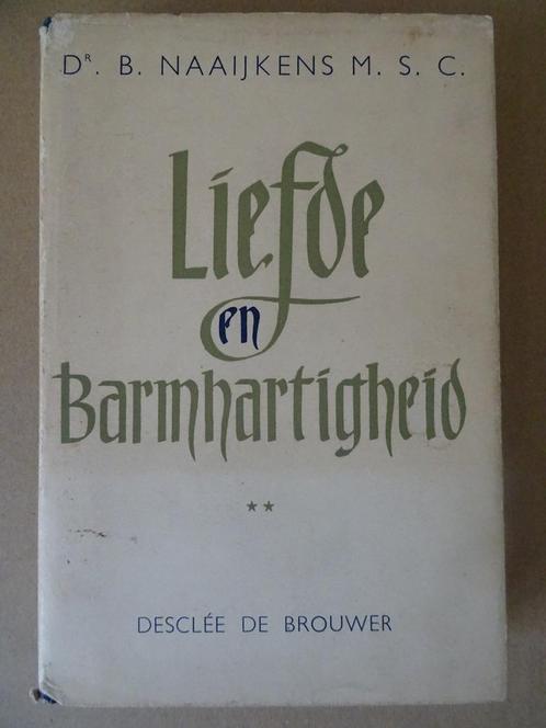Dr. B. Naaijkens M. S. C. Liefde en barmhartigheid Zeldzaam, Boeken, Godsdienst en Theologie, Zo goed als nieuw, Christendom | Katholiek