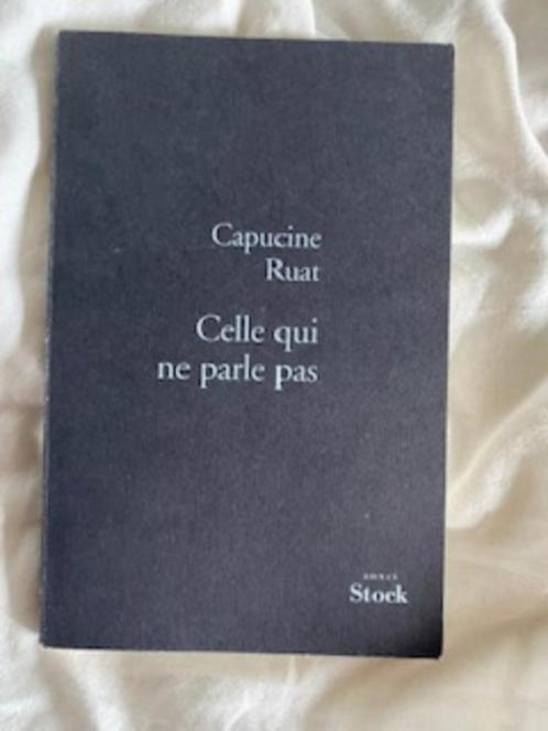 "Celle qui ne parle pas" Capucine Ruat (2006) NEUF, Livres, Littérature, Neuf, Europe autre, Enlèvement ou Envoi