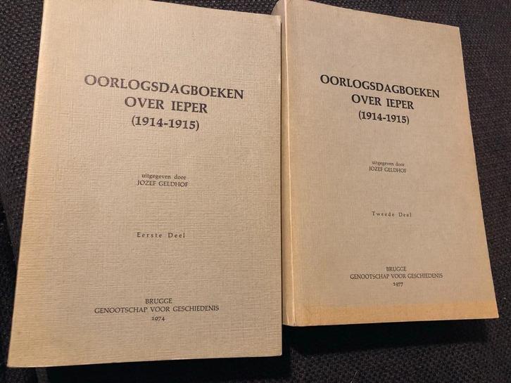 Oorlogsdagboeken over Ieper (1914 -1915) - Jozef Geldhof 2 d, Livres, Guerre & Militaire, Comme neuf, Général, Avant 1940, Enlèvement ou Envoi