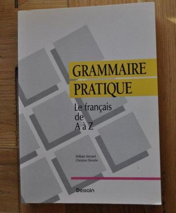 Grammaire Pratique - le français de A à Z - William Ancourt