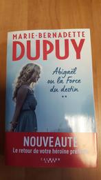 Marie-Bernadette Dupuy - Abigail ou la Force du destin **, Livres, Belgique, Enlèvement ou Envoi, Neuf