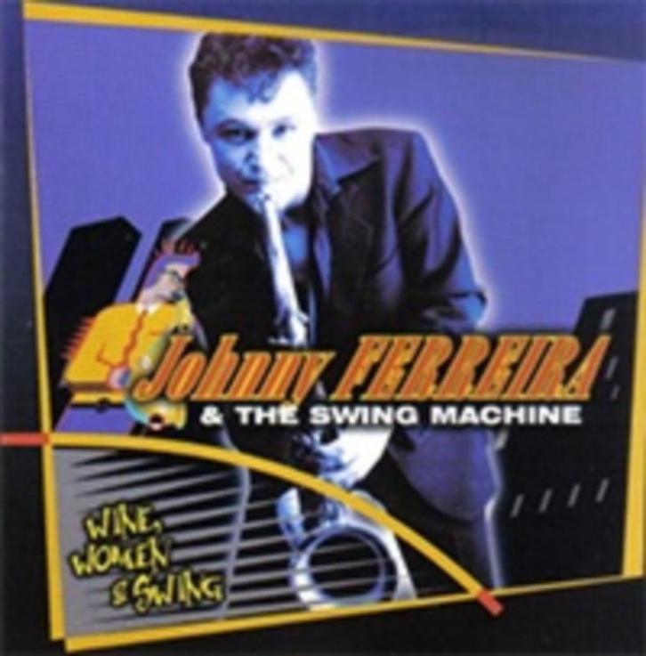 CD- Johnny Ferreira- The Swing Machine – Wine, Women & Swing, Cd's en Dvd's, Cd's | Rock, Ophalen of Verzenden