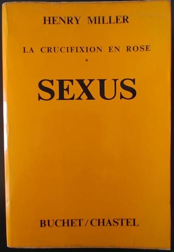 Sexus. La Crucifixion en rose. Henri Miller