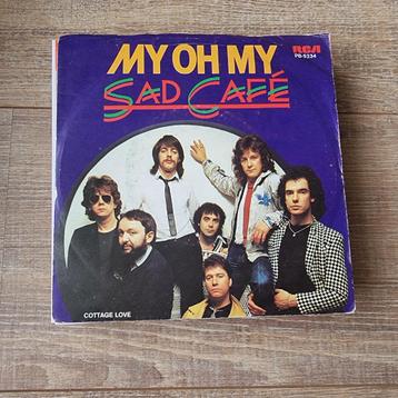 7" Sad Café - My oh my beschikbaar voor biedingen
