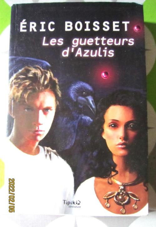 Livre "Les guetteurs d'Azulis" d'Eric Boisset, Livres, Science-fiction, Utilisé, Envoi