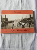 Boekje  " Oostende " in oude prentkaarten - deel1, Boeken, Ophalen of Verzenden