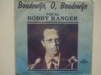 Bobby Ranger - Boudewijn, O, Boudewijn, Ophalen of Verzenden, Single