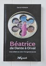 Béatrice de Dante à Orval: Une enfant au cœur d'un grand sec, Enlèvement ou Envoi, Comme neuf, David Pierson